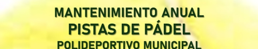 MEJORAS EN LAS 2 PISTAS DE PÁDEL DEL POLIDEPORTIVO MUNICIPAL