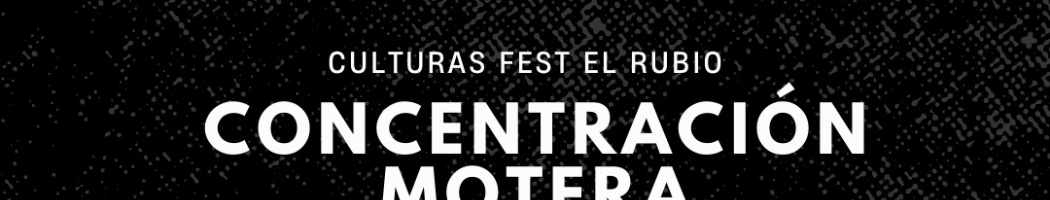 CULTURA FEST EL RUBIO. CONCENTRACIÓN MOTERA