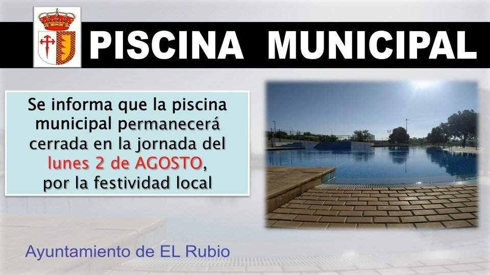 El próximo lunes 2 de Agosto, la pisicna municipal estará cerrada por la festividad local