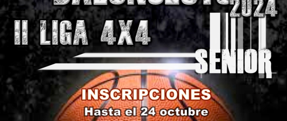 INSCRIPCIONES ABIERTAS PARA II LIGA 4X4 de BALONCESTO