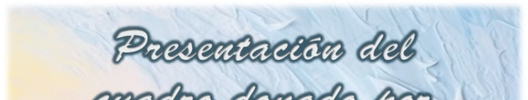 PRESENTACIÓN DEL CUADRO DONADO POR JUAN PACHÓN GARCÍA