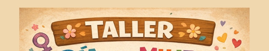 TALLER DÍA DE LA MUJER