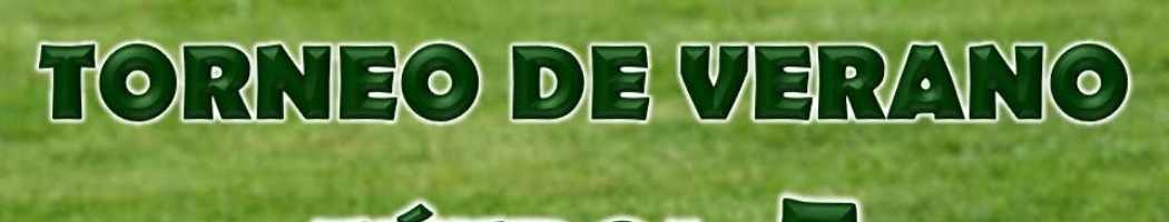 TORNEO DE VERANO DE FUTBOL 7 - 2026
